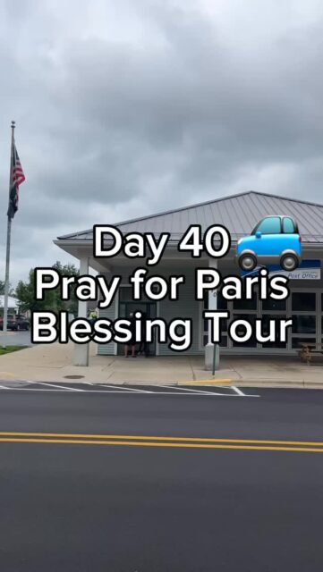Day 40 Pray for Paris Blessing Tour