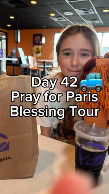 Day 42 Day 42 pray for Paris Blessing Tour