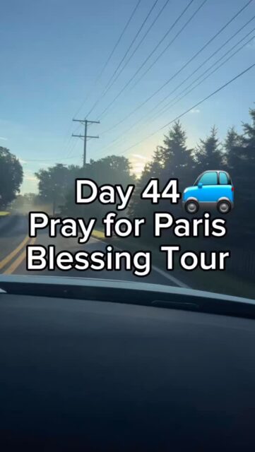 Day 44 Pray for Paris Blessing Tour